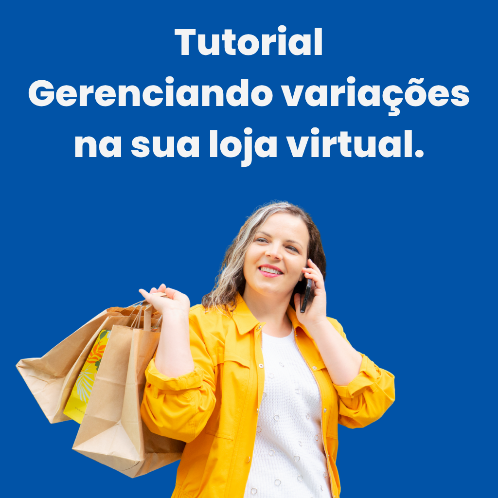 Gerenciando variações na sua loja virtual